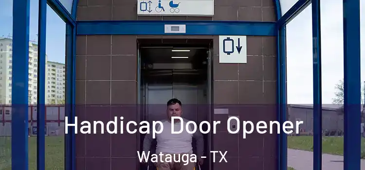 Handicap Door Opener Watauga - TX