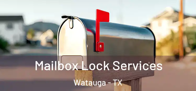 Mailbox Lock Services Watauga - TX